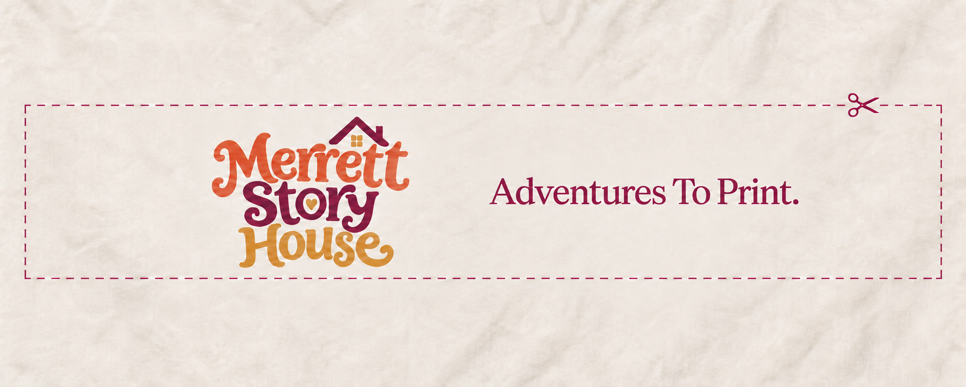 Merrett Story House. Adventures To Print. A fabric banner with a dashed cutting line and scissors.